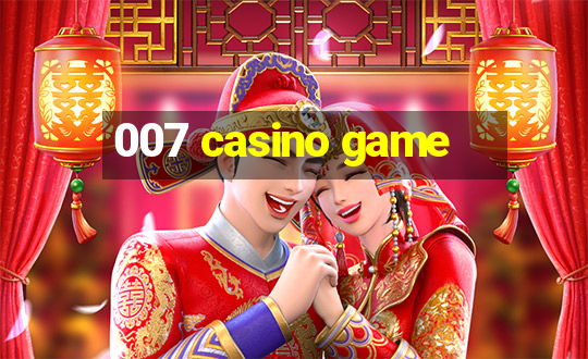 007 casino game