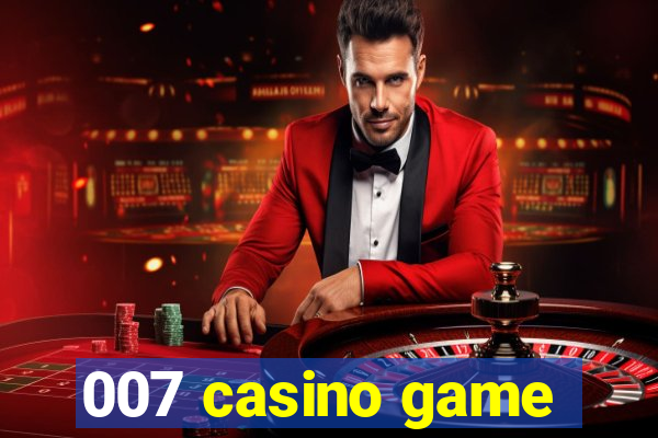 007 casino game