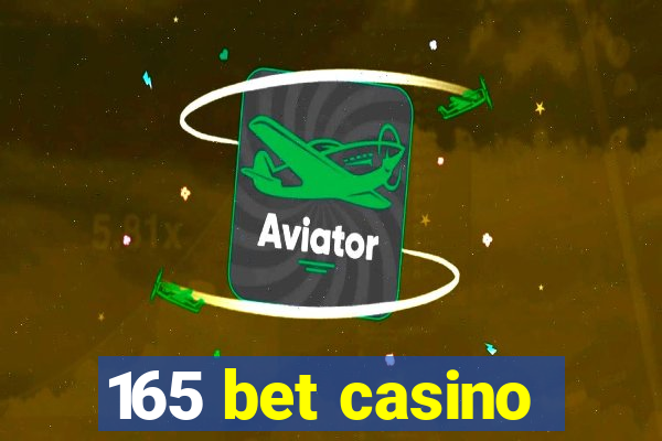 165 bet casino