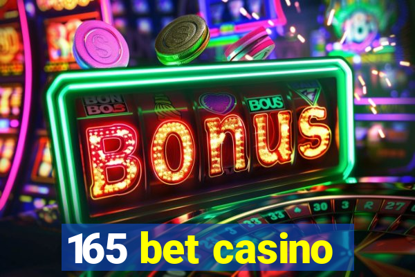 165 bet casino