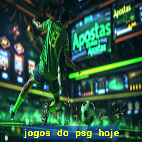 jogos do psg hoje ao vivo