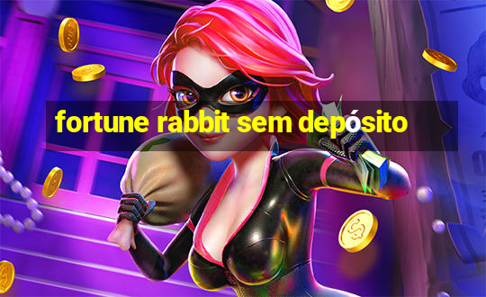 fortune rabbit sem depósito