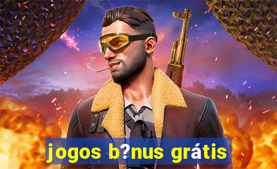 jogos b?nus grátis