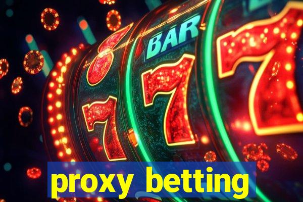 proxy betting