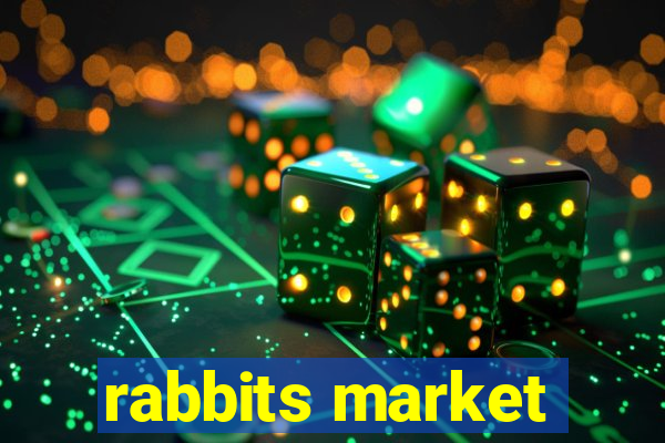 rabbits market