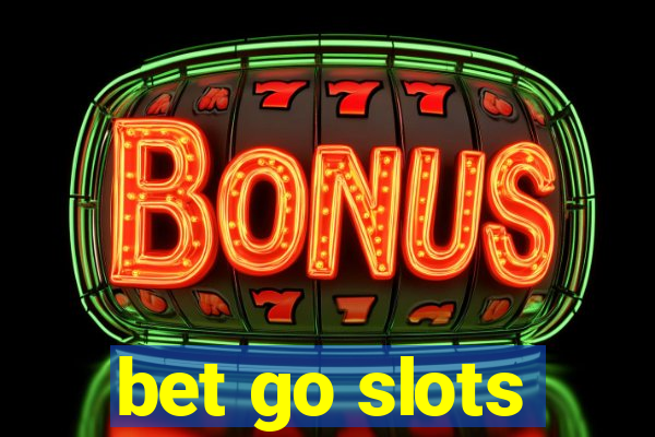 bet go slots