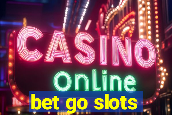 bet go slots