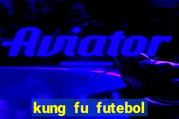 kung fu futebol clube assistir