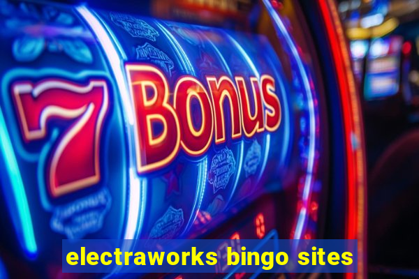 electraworks bingo sites