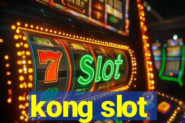 kong slot