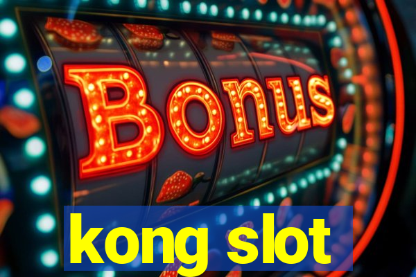 kong slot