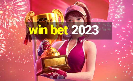 win bet 2023