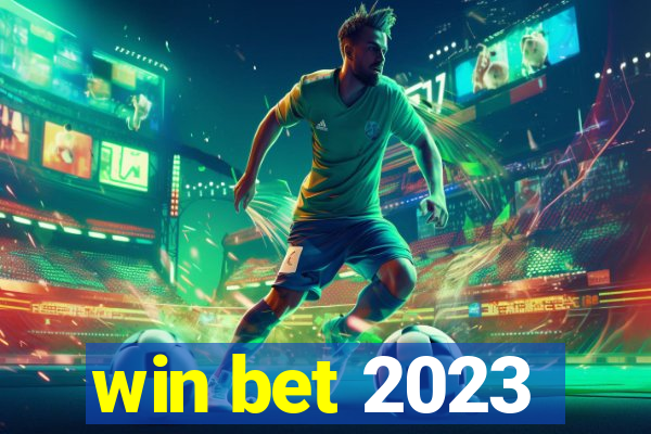 win bet 2023