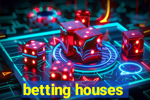 betting houses