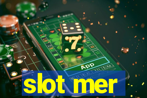 slot mer