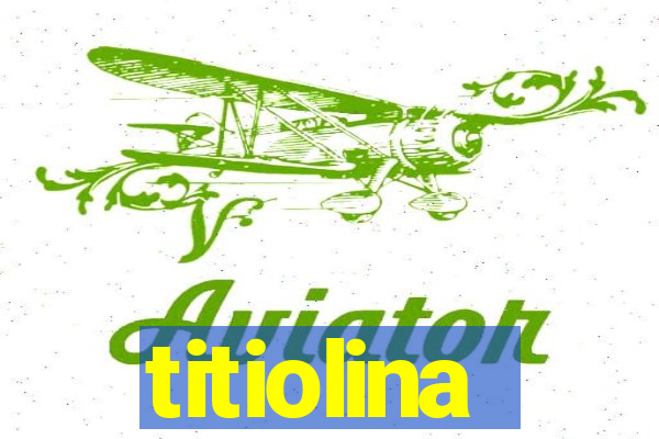 titiolina