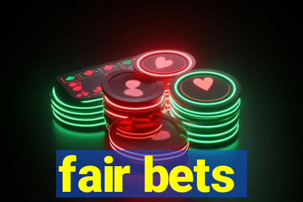 fair bets