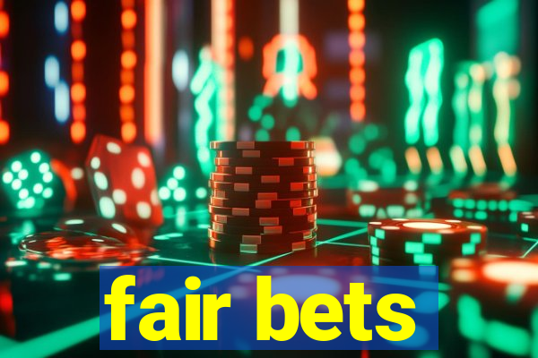 fair bets