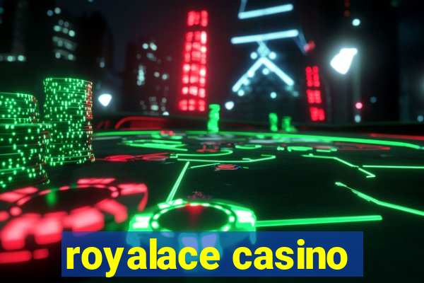 royalace casino