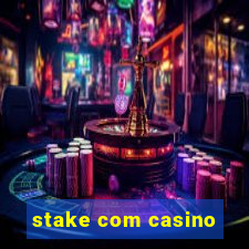 stake com casino