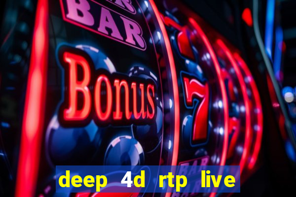 deep 4d rtp live slot online pg soft