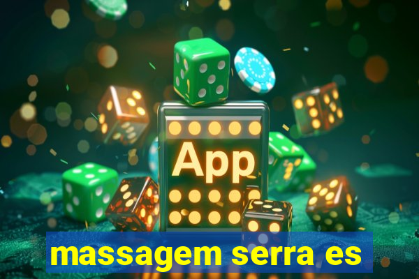 massagem serra es