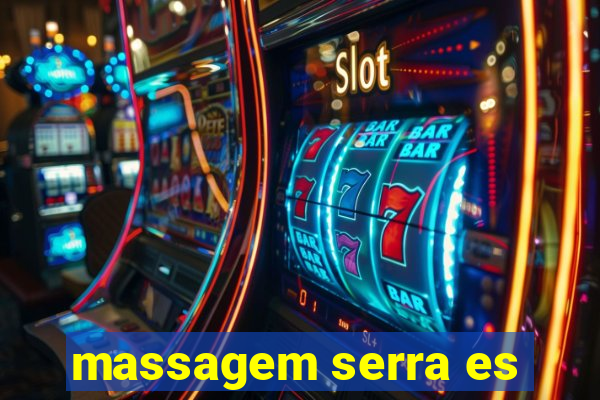 massagem serra es