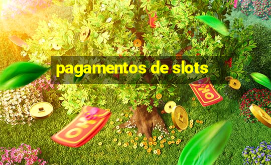 pagamentos de slots