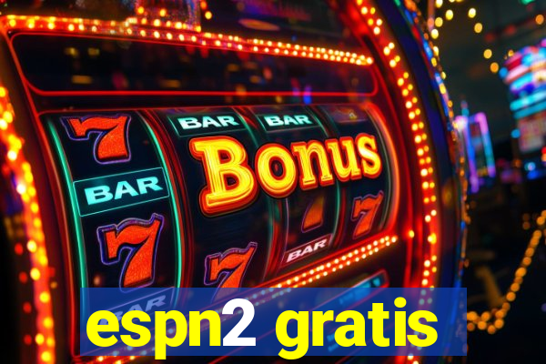 espn2 gratis