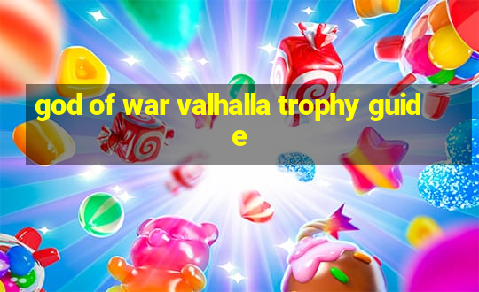 god of war valhalla trophy guide