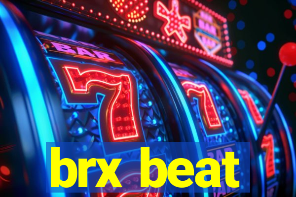 brx beat