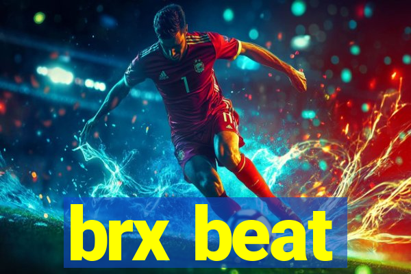 brx beat