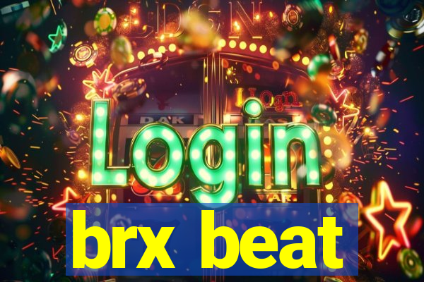 brx beat