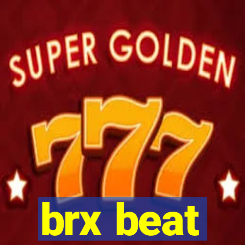 brx beat