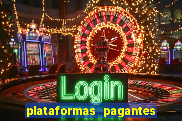 plataformas pagantes fortune tiger