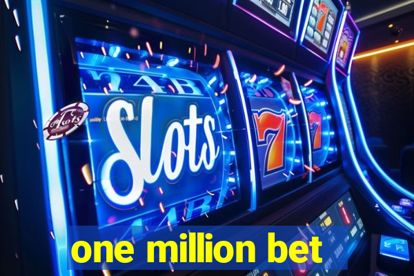 one million bet