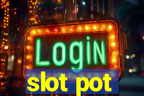 slot pot