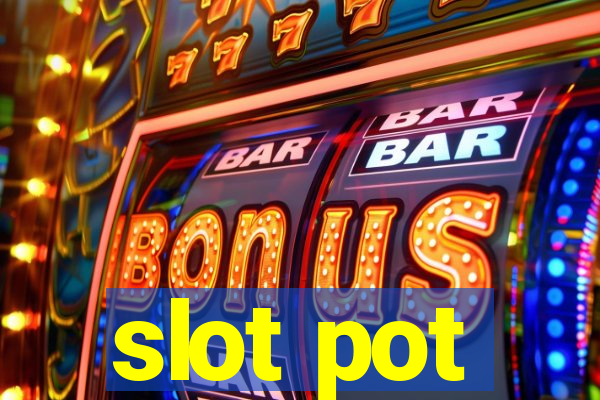 slot pot