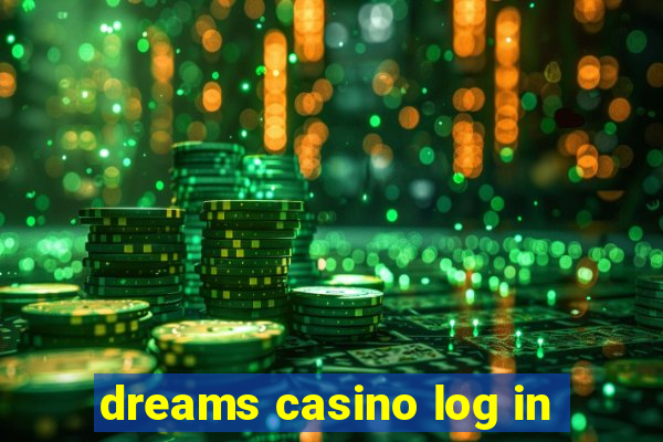 dreams casino log in