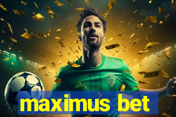 maximus bet