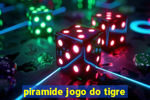 piramide jogo do tigre