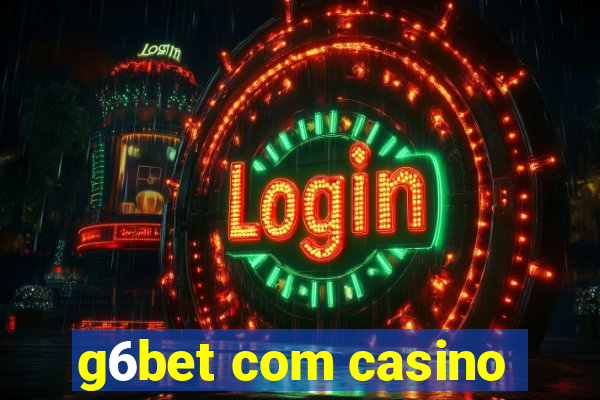 g6bet com casino