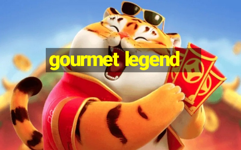 gourmet legend