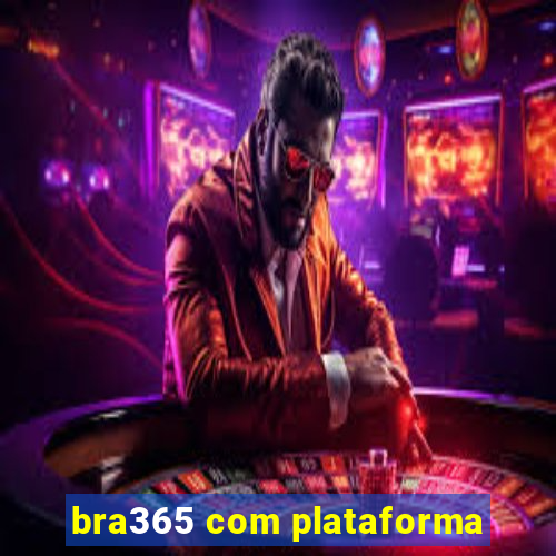 bra365 com plataforma