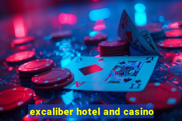 excaliber hotel and casino