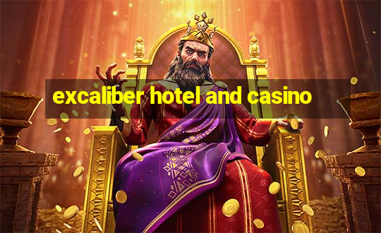 excaliber hotel and casino