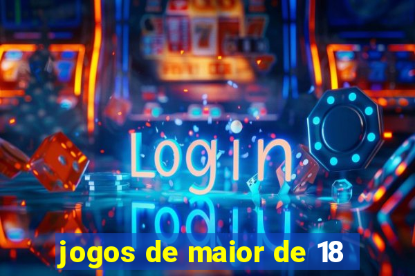 jogos de maior de 18