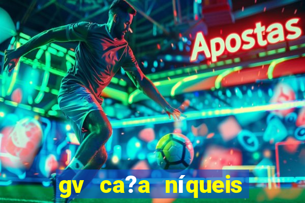 gv ca?a níqueis jili online