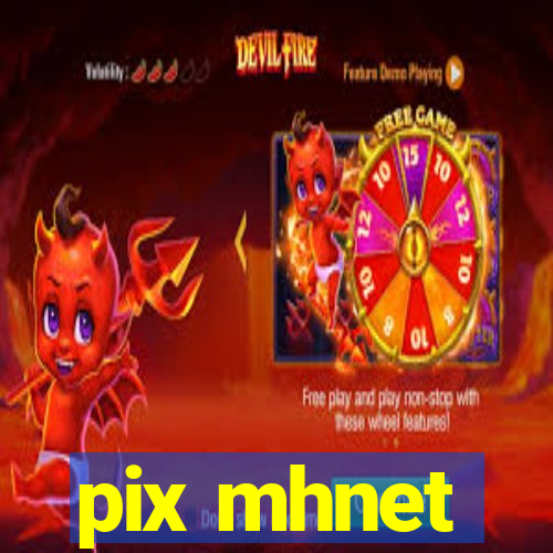 pix mhnet