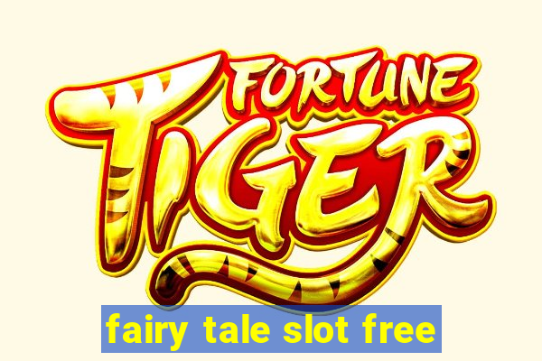 fairy tale slot free